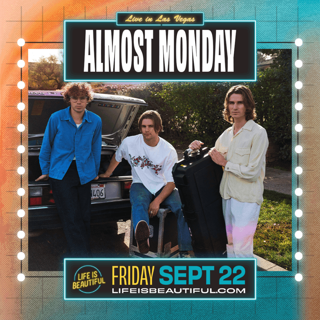 Life is Beautiful Music Fest flyer for Almost Monday. Three guys are pictured. The far left and center guy are sitting on the back of a car, one is sitting on a music chest and the other is standing holding a music box case.